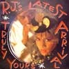 R.j.'s Latest Arrival - Truly Yours