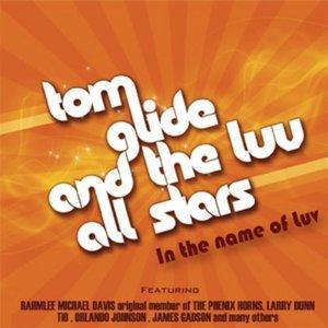Tom Glide And The Luv All Stars - In The Name Of Luv