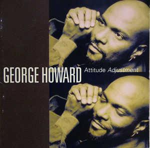 George Howard - Attitude Adjustment
