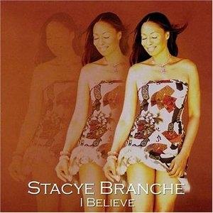 Stacey Branche - I Believe