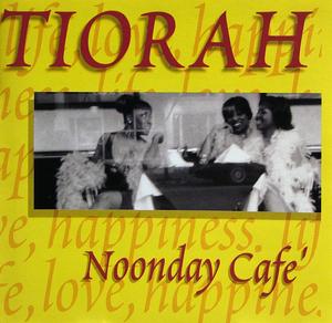 Front Cover Album Tiorah - Noonday Café