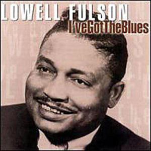 Front Cover Album Lowell Fulson - I've Got the Blues