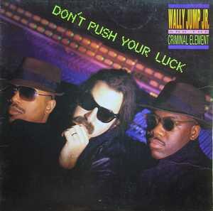 Front Cover Album Wally Jump Jr & The Criminal Element - Don't Push Your Luck