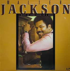 Front Cover Album Walter Jackson - I Want To Come Back As A Song