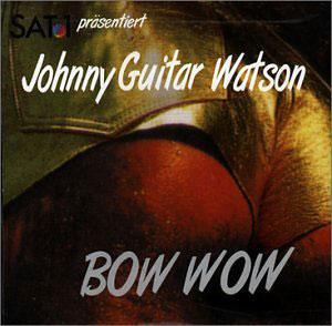 Front Cover Album Johnny Guitar Watson - Bow Wow
