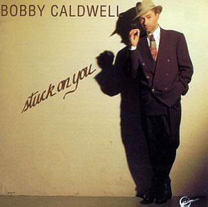 Front Cover Album Bobby Caldwell - Stuck On You