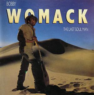 Bobby Womack - The Last Soul Man - Front Cover Bobby Womack - The Last Soul Man - Front Cover