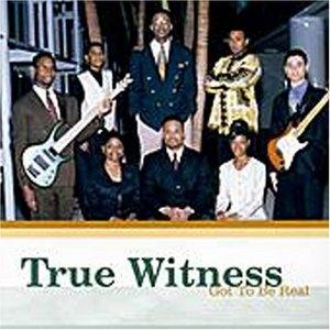 Front Cover Album True Witness - Got To Be Real