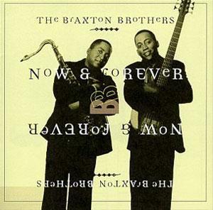 Front Cover Album Braxton Brothers - Now & Forever