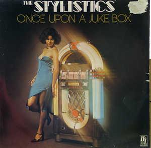 Front Cover Album The Stylistics - Once Upon A Juke Box