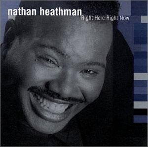 Front Cover Album Nathan Heathman - Right Here, Right Now