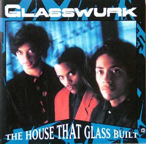 Front Cover Album Glasswurk - The House That Glass Built