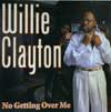 Clayton, Willie - No Getting Over Me
