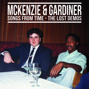 McKenzie & Gardiner - Songs from time - The lost demos