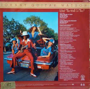 Back Cover Album Johnny Guitar Watson - What The Hell Is This? Back Cover Album Johnny Guitar Watson - What The Hell Is This?