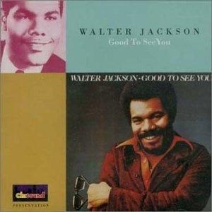 Walter Jackson - Good To See You