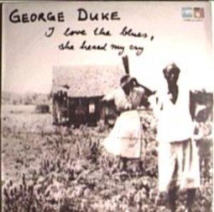 George Duke - I Love The Blues: She Heard My Cry