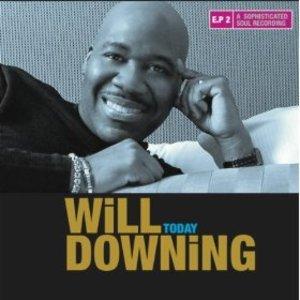 Will Downing - Today