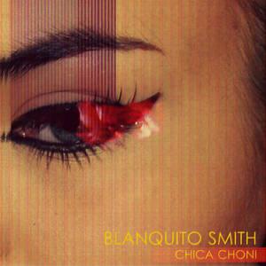 Blanquito Smith - Chica Choni