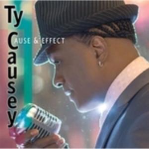 Ty Causey - Cause & Effect