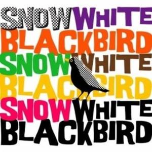Snow White Blackbird - Snow White Blackbird