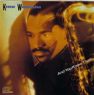 Kirk Whalum - And You Know That