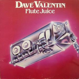 Dave Valentin - Flute Juice