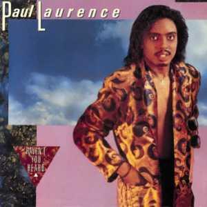 Paul Laurence - Haven't You Heard