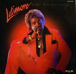 Latimore - Every Way But Wrong