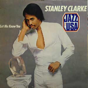 Stanley Clarke - Let Me Know You