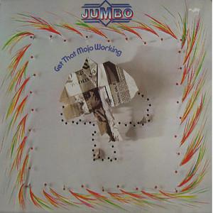 Jumbo - Get That Mojo Working 