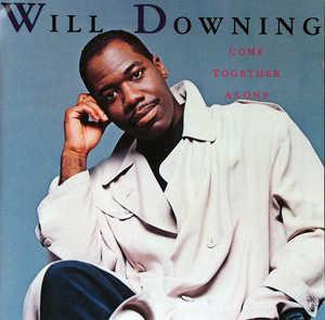 Will Downing - Come Together As One