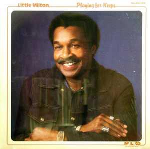 Little Milton - Playing For Keeps