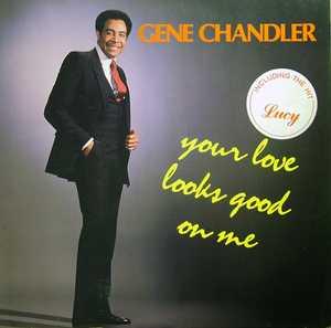 Gene Chandler - Your Love Looks Good To Me