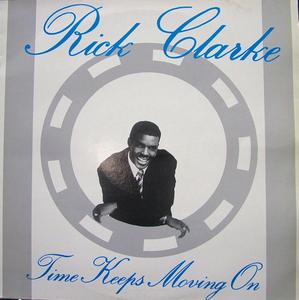 Rick Clarke - Time Keep Movin' On