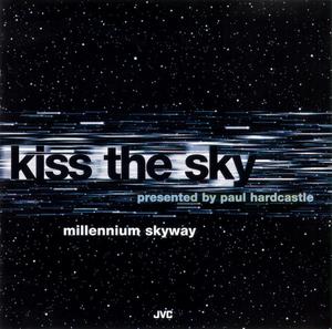 Kiss The Sky - Millennium Skyway