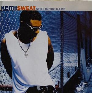 Keith Sweat - Still In The Game