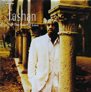 Tashan - For The Sake Of Love