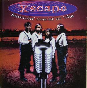 Xscape - Hummin' Comin' At 'Cha