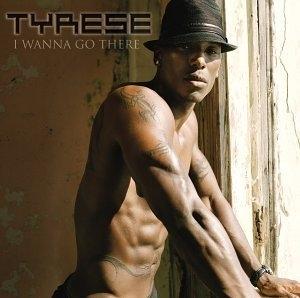 Tyrese - I Wanna Go There