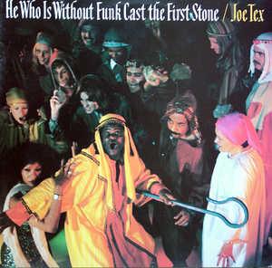 Joe Tex - He Who Is Without Funk Cast The First Stone