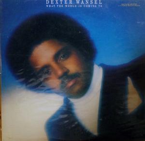 Dexter Wansel - What The World Is Coming To