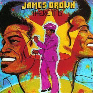 James Brown - There It Is