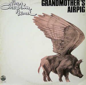 The Chaplin Band - Grandmother's Airpig