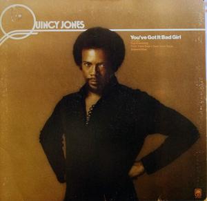 Quincy Jones - You've Got It Bad Girl