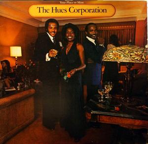 The Hues Corporation - Your Place Or Mine