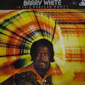 Barry White - Is This Whatcha Wont?