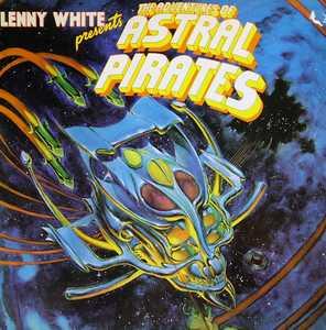 Lenny White - The Adventures Of Astral Pirates