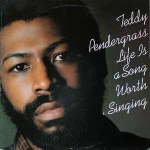 Teddy Pendergrass - LIFE IS A SONG WORTH SINGING