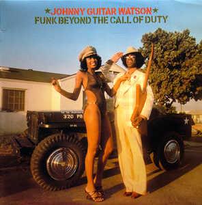 Johnny Guitar Watson - Funk Beyond The Call Of Duty